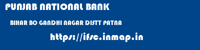PUNJAB NATIONAL BANK  BIHAR BO GANDHI NAGAR DISTT PATNA    ifsc code